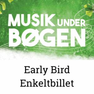 Musik under Bøgen - Enkeltbillet (Early Bird)