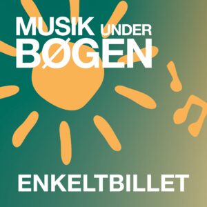 Musik under Bøgen - Forsalg Slutspurt (Enkeltbillet)