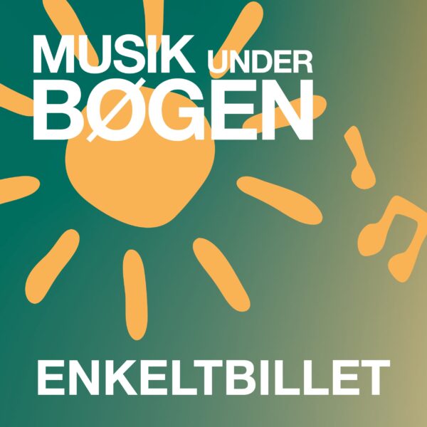 Musik under Bøgen - Forsalg Slutspurt (Enkeltbillet)
